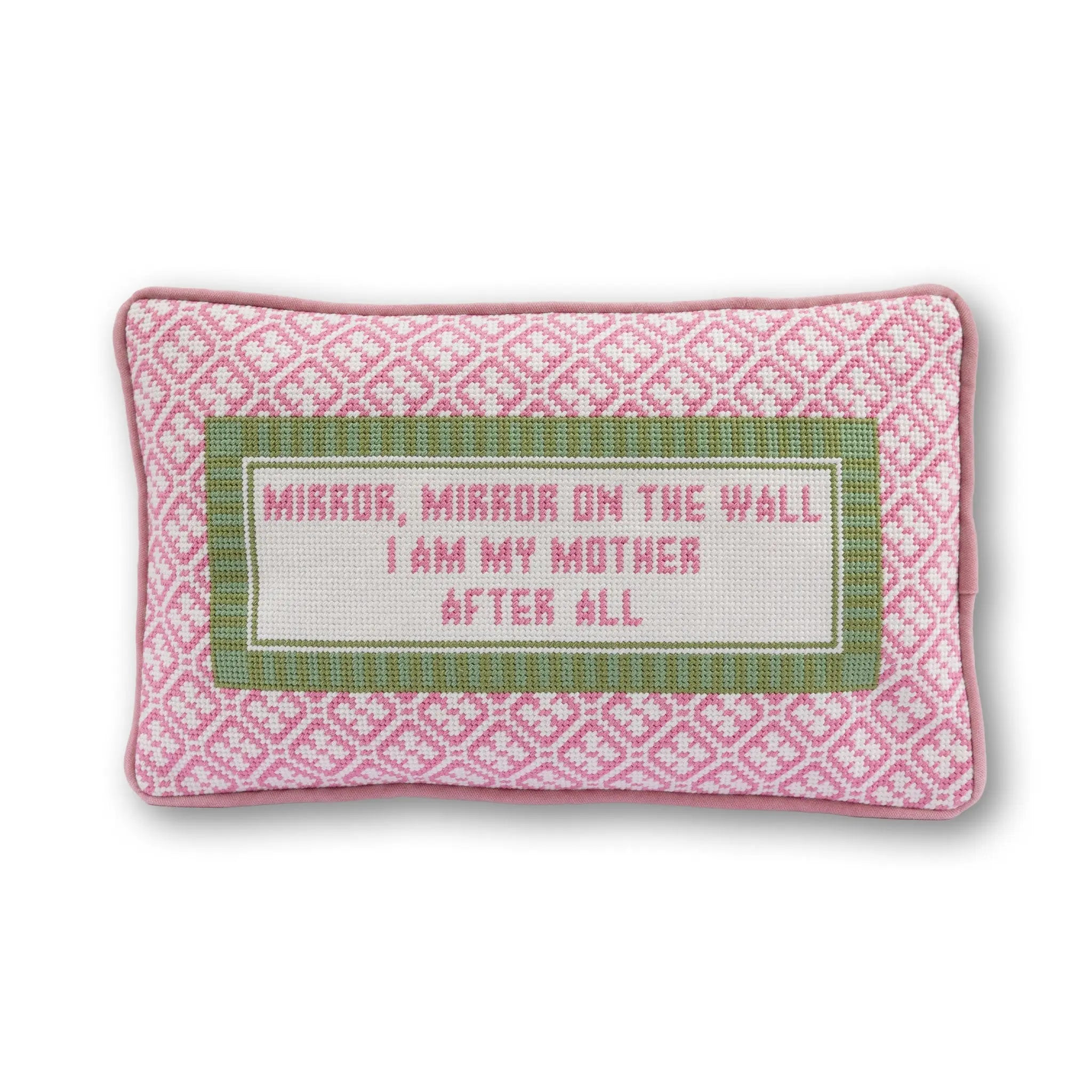 Decorative pillow with embroidered text "Mirror Mirror on the Wall I am My Mother After all"