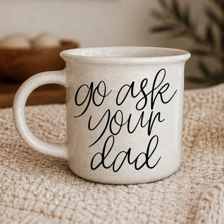 Ask Your Dad Ceramic Coffee Mu Gia Roma