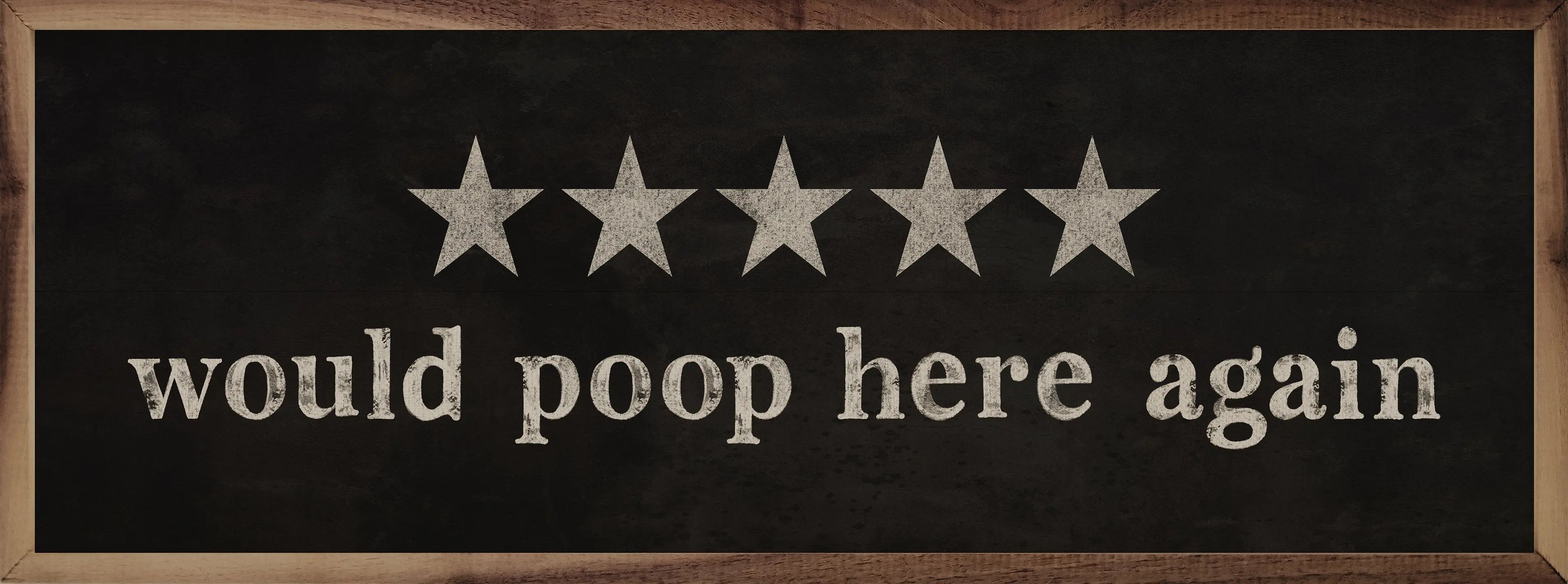 Blackboard with five stars and text 'would poop here again' inside a wooden frame.