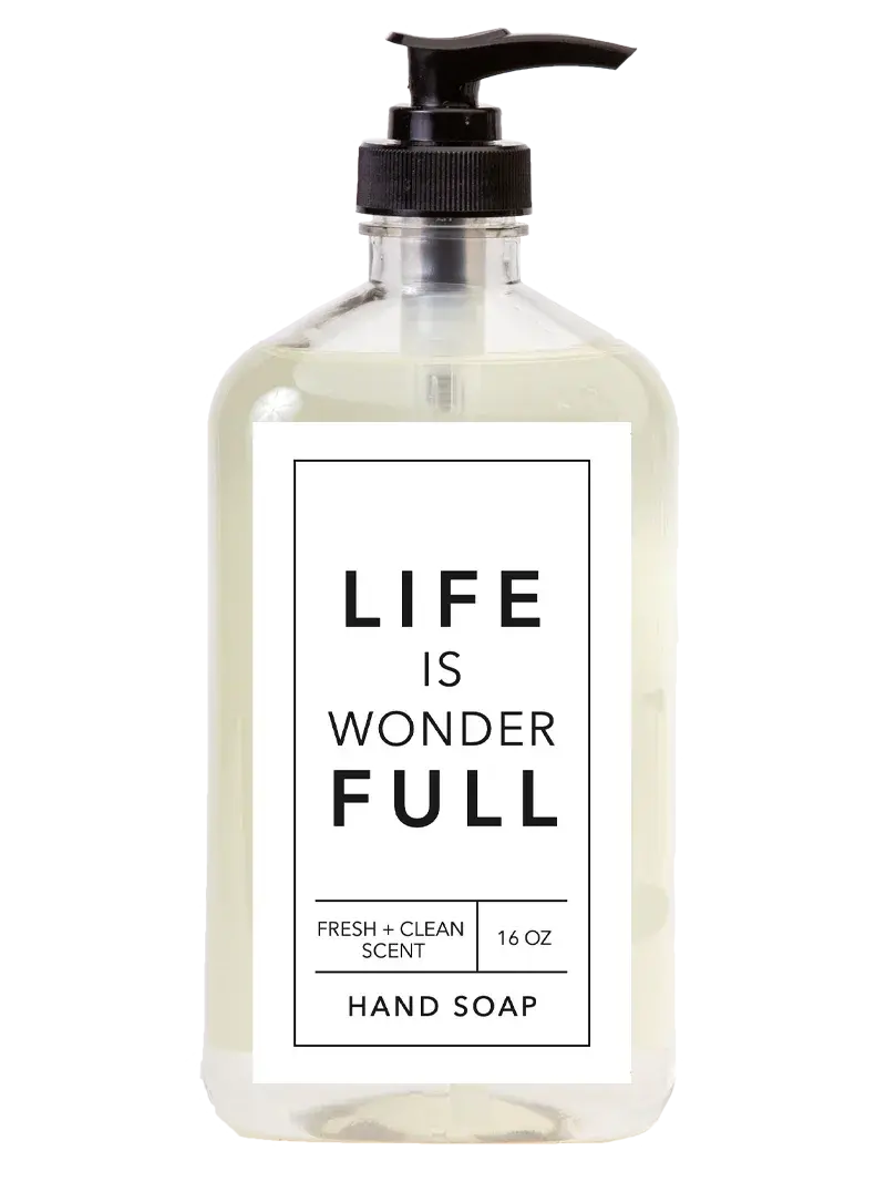 Clear glass hand soap bottle with black pump, labeled 'Life is Wonderful' in modern font, fresh clean scent, 16 oz