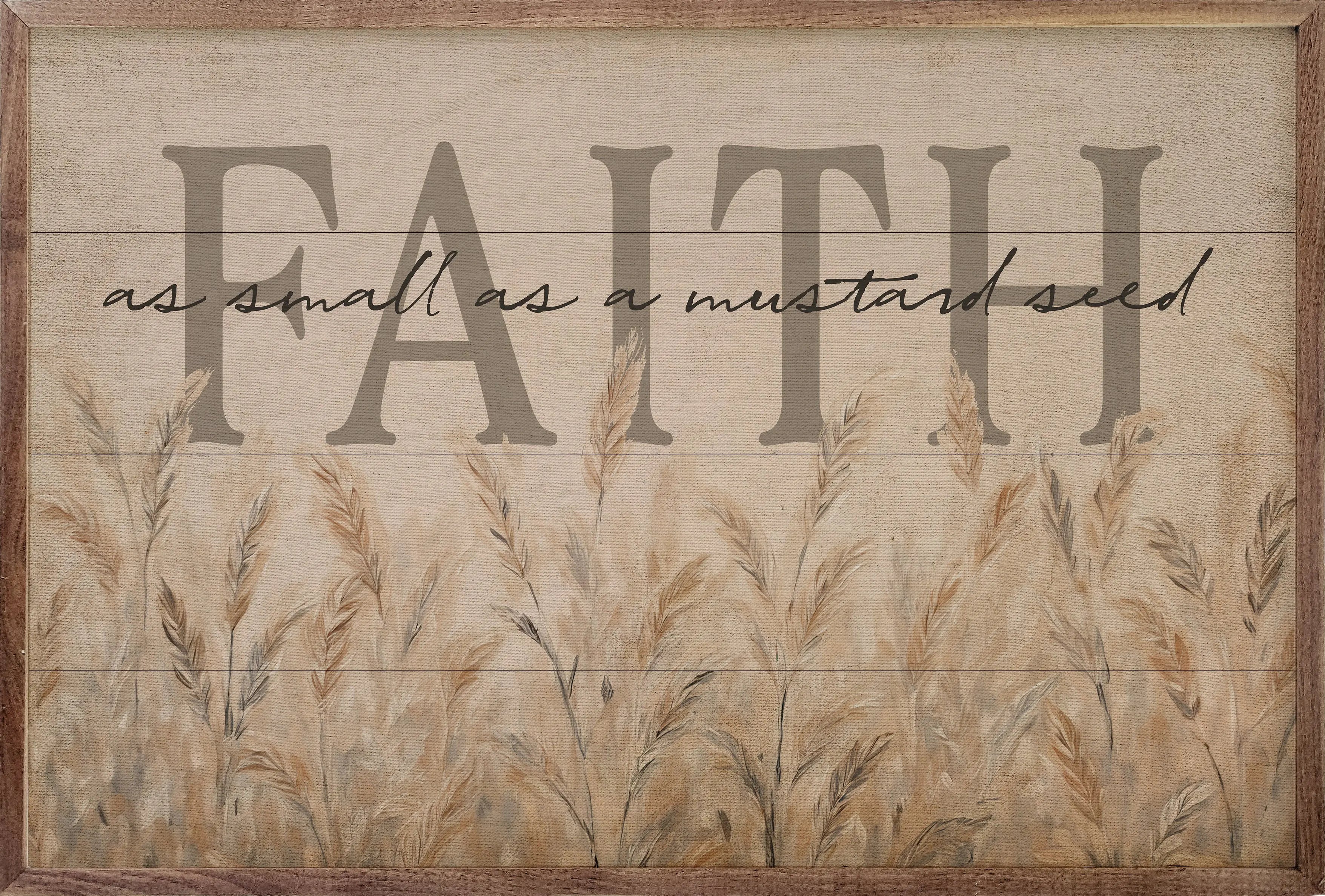 Decorative sign with 'FAITH as small as a mustard seed' text and wheat design.