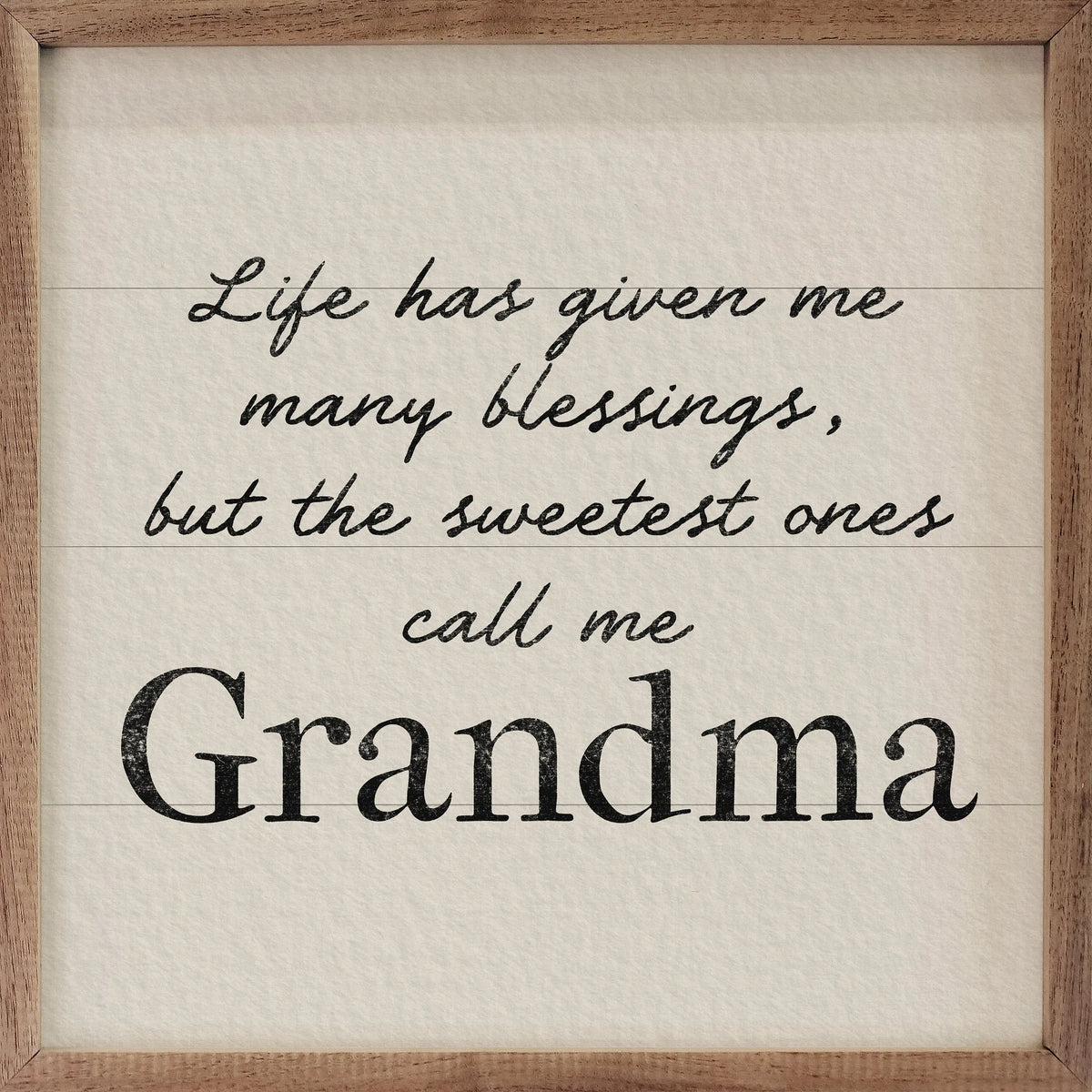 Square framed wall art with a rustic wood border and a cream textured background. Black script and serif text reads, "Life has given me many blessings, but the sweetest ones call me Grandma.