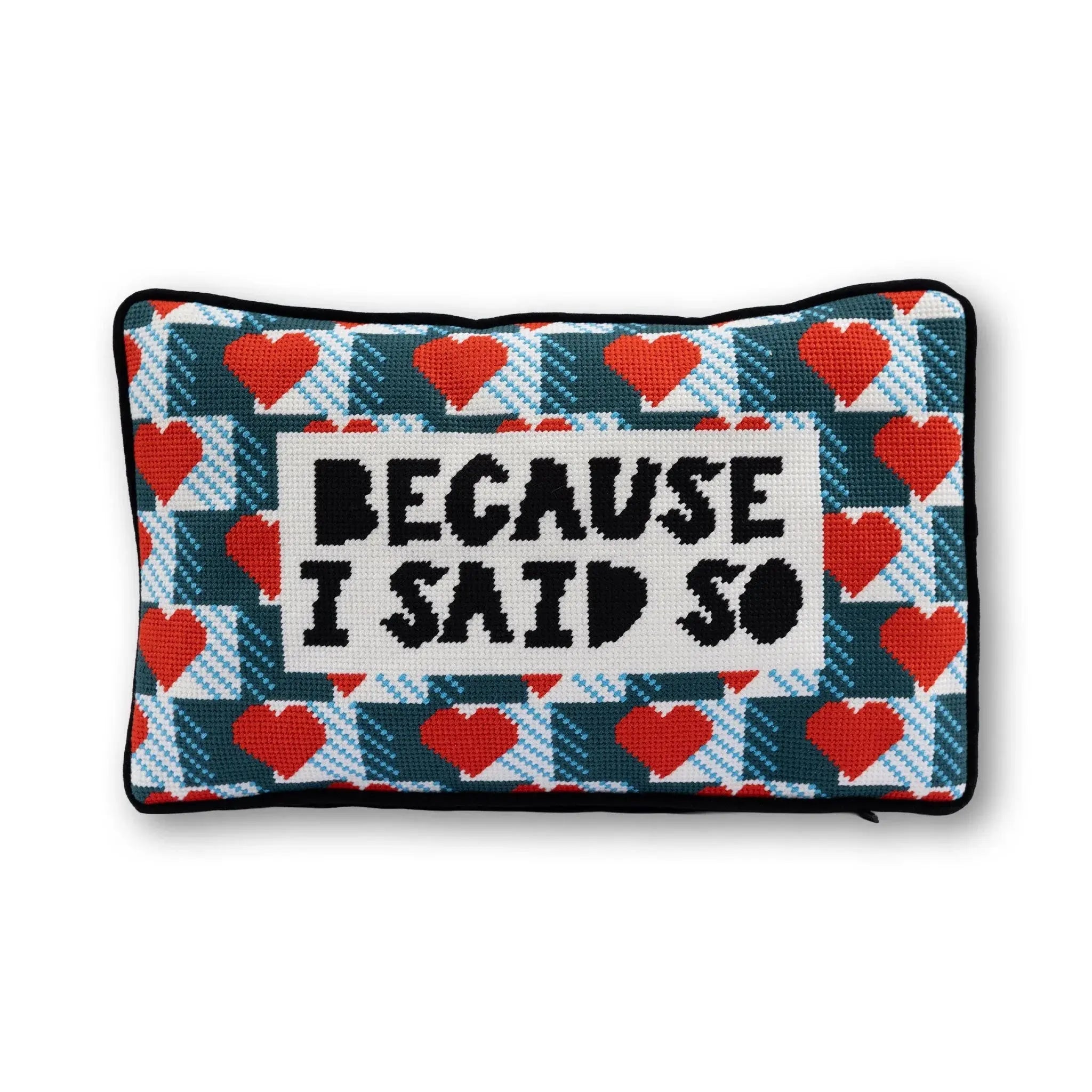 Decorative pillow with heart pattern and text 'Because I said so' on a white background