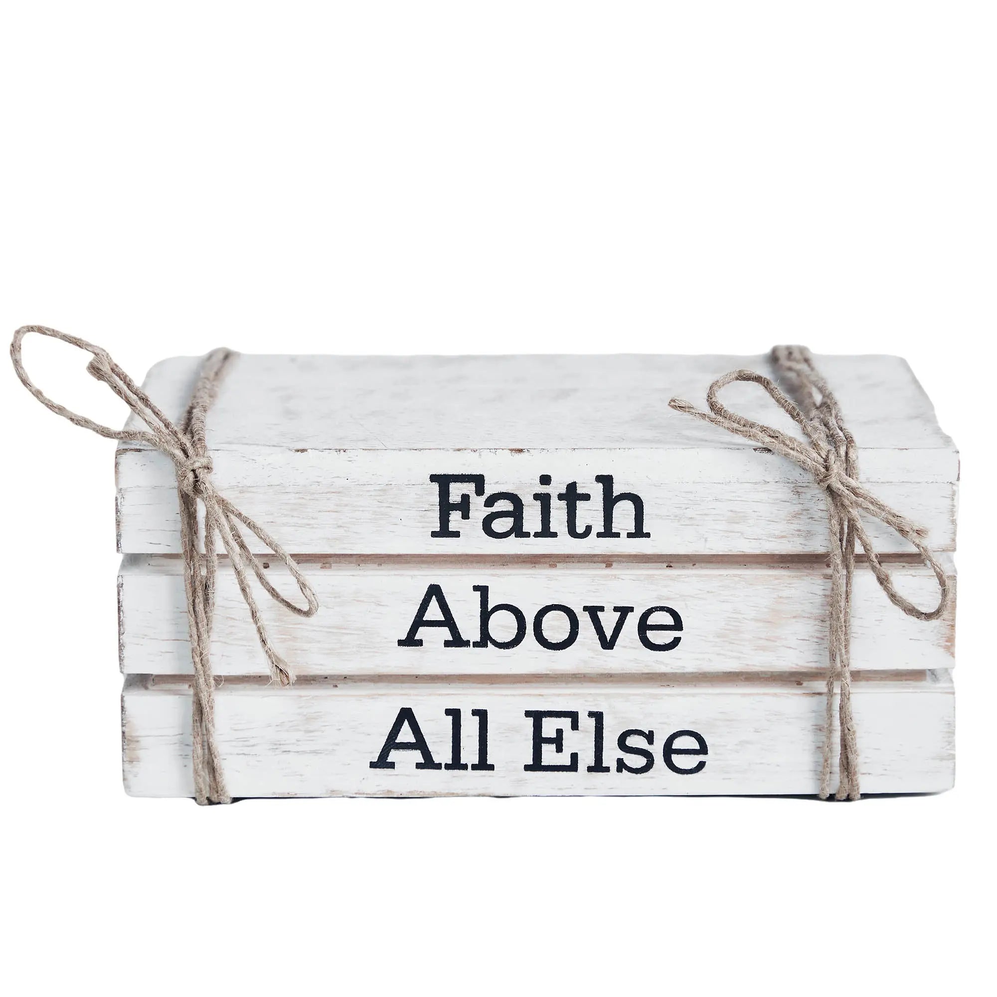 Wooden sign with 'Faith Above All Else' text, tied with twine on a white background