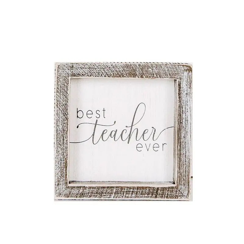 Decorative sign with 'best teacher ever' text in a rustic frame on a white background
