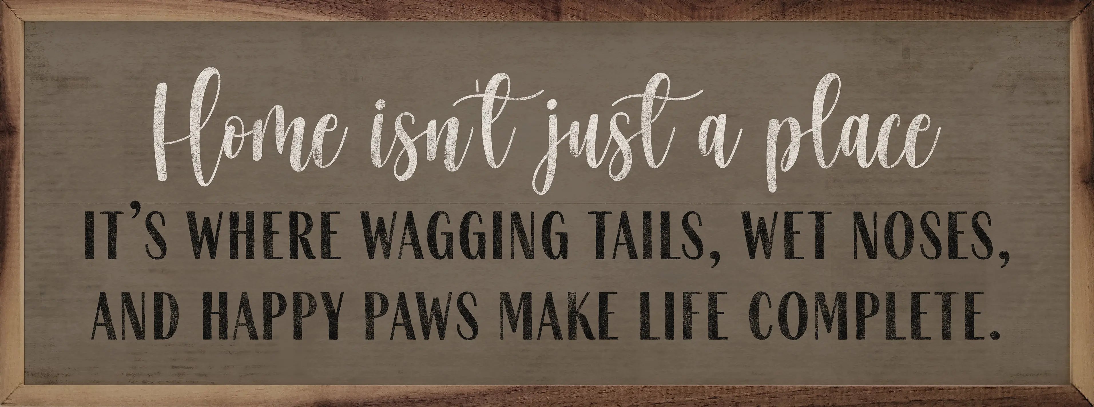 Wooden sign with white and black text about home and pets.